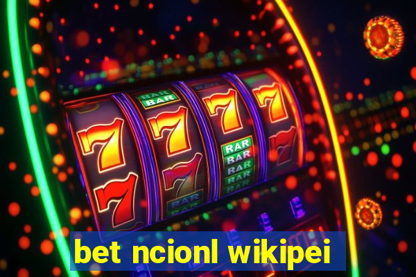 bet ncionl wikipei