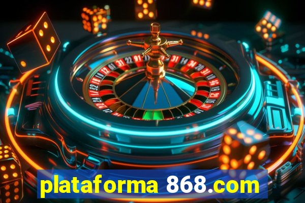 plataforma 868.com