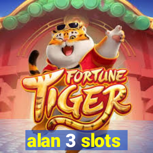 alan 3 slots