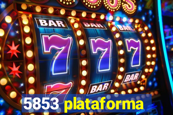 5853 plataforma