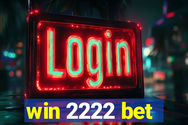 win 2222 bet