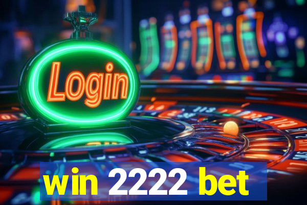 win 2222 bet