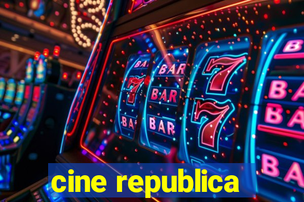 cine republica