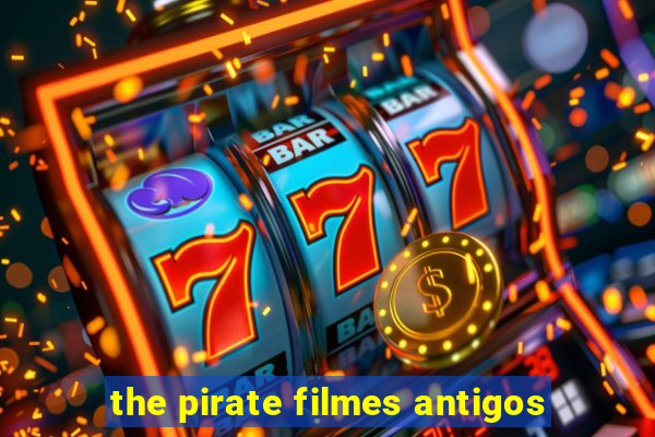 the pirate filmes antigos