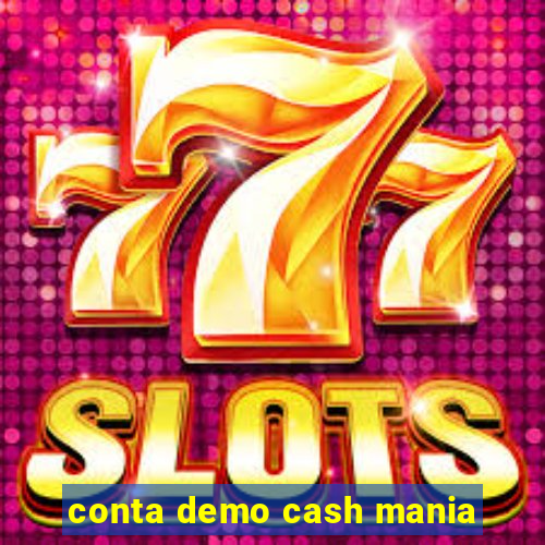 conta demo cash mania