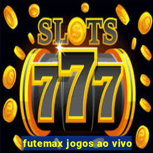 futemax jogos ao vivo