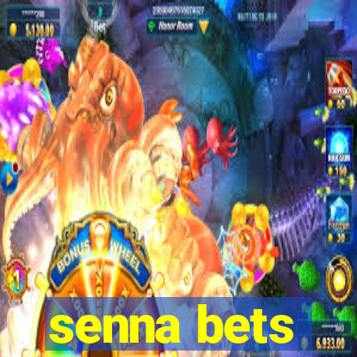 senna bets