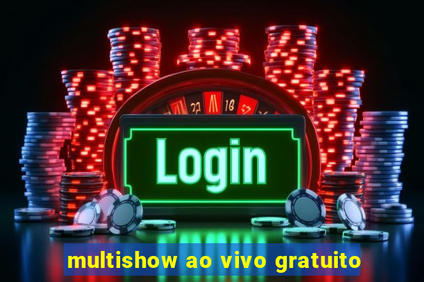 multishow ao vivo gratuito