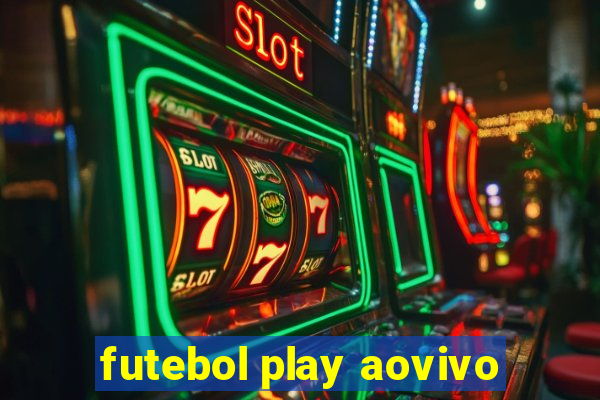 futebol play aovivo