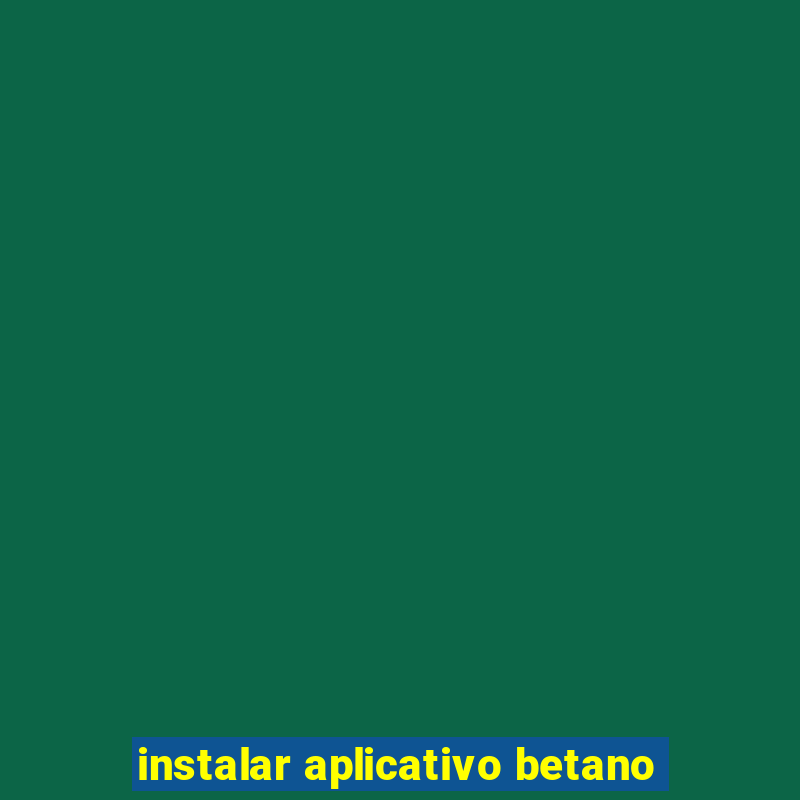 instalar aplicativo betano