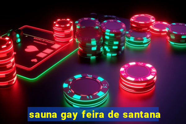 sauna gay feira de santana