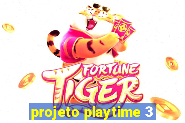 projeto playtime 3