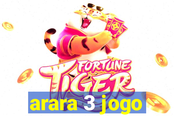 arara 3 jogo