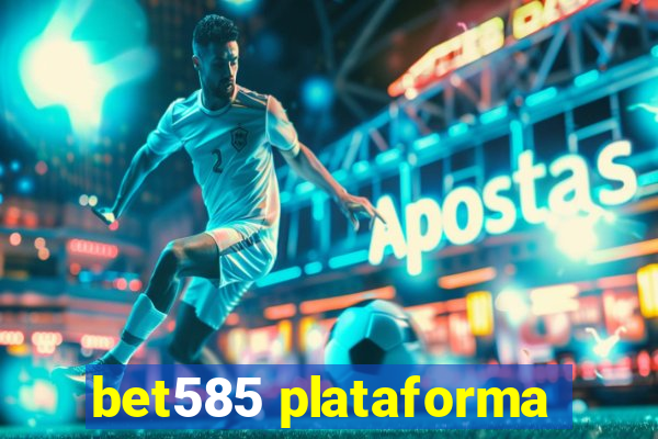 bet585 plataforma