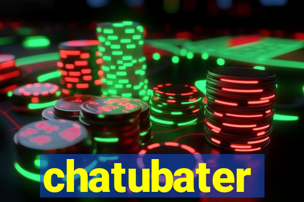 chatubater