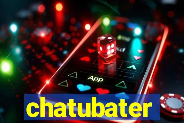 chatubater