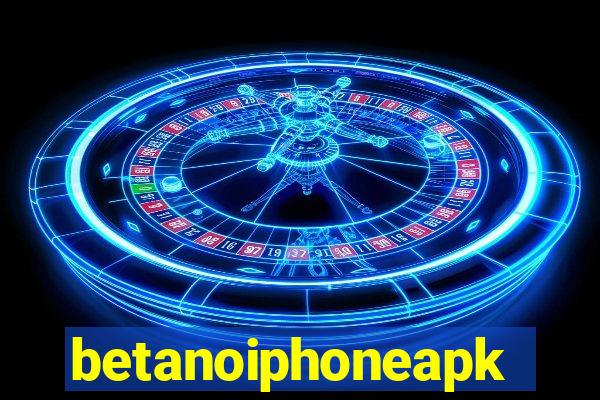 betanoiphoneapk