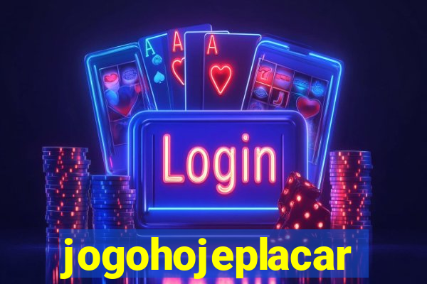 jogohojeplacar