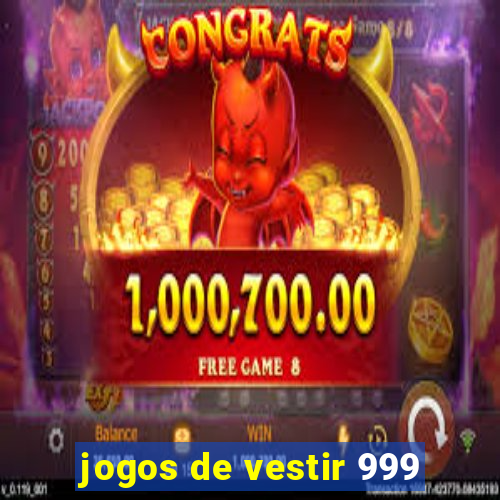 jogos de vestir 999