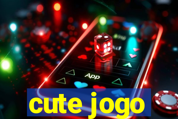 cute jogo