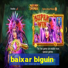 baixar biguin