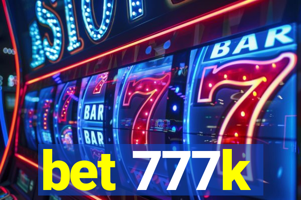 bet 777k