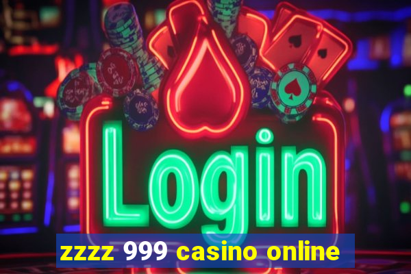 zzzz 999 casino online