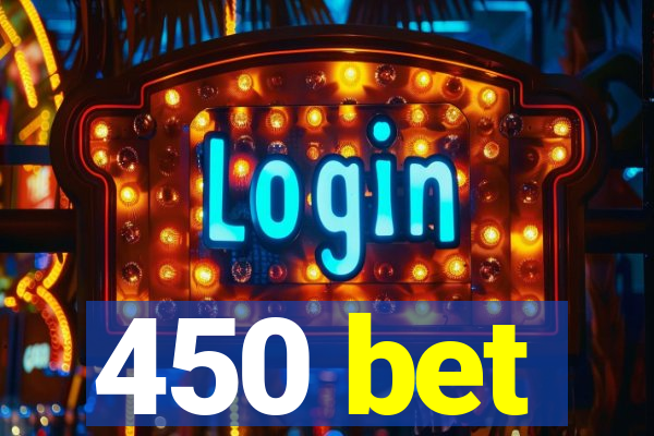 450 bet