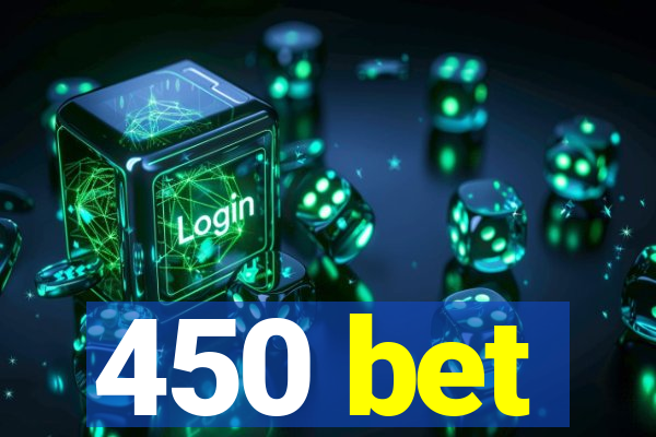 450 bet