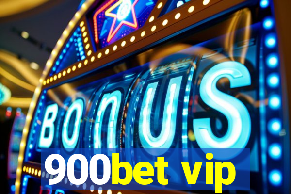 900bet vip