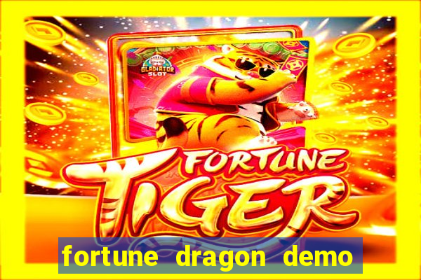 fortune dragon demo bet 500