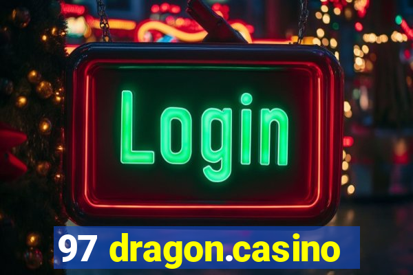 97 dragon.casino