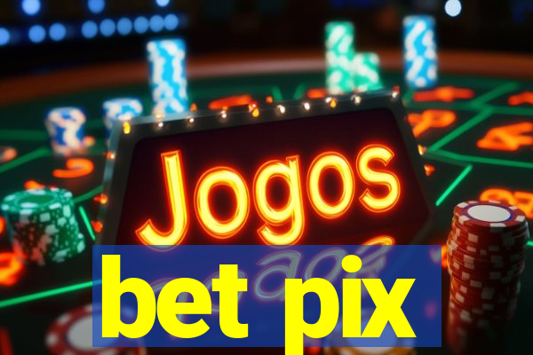 bet pix