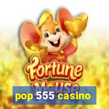 pop 555 casino