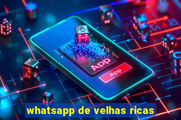 whatsapp de velhas ricas