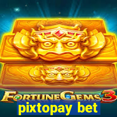 pixtopay bet