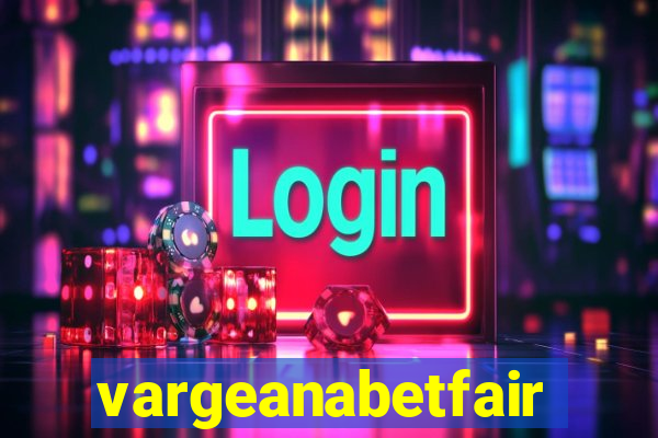 vargeanabetfair