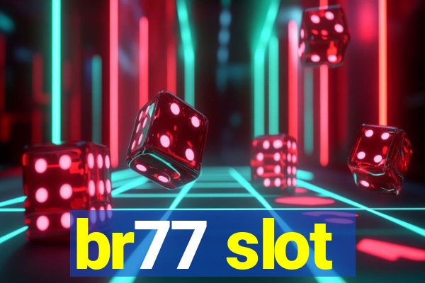 br77 slot