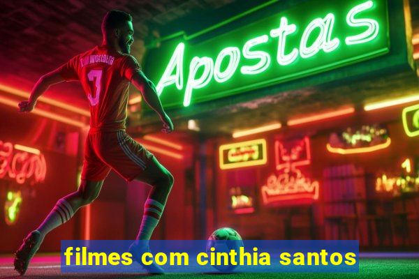 filmes com cinthia santos