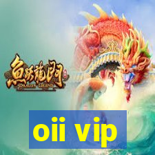 oii vip