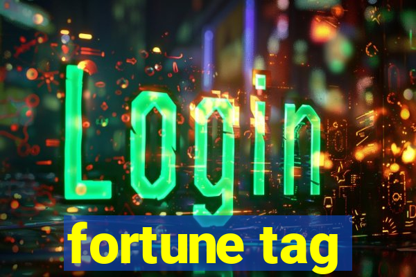 fortune tag