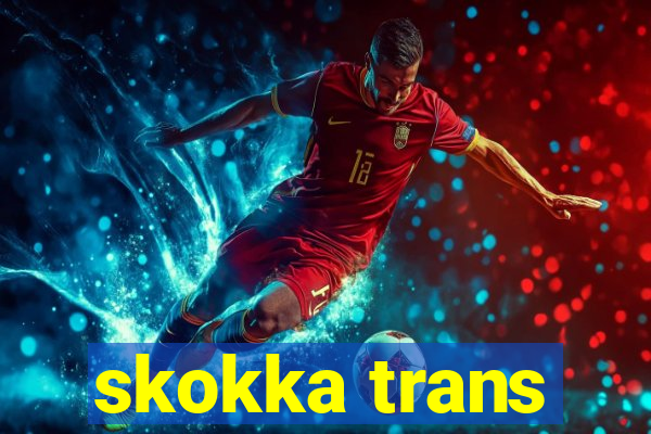 skokka trans