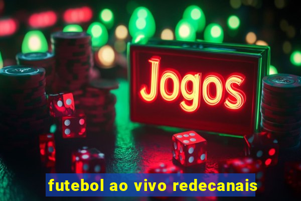 futebol ao vivo redecanais