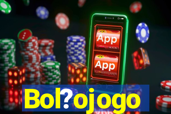 Bol?ojogo