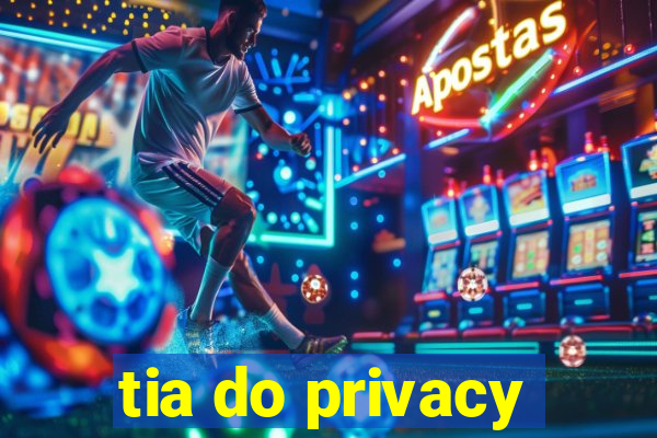 tia do privacy