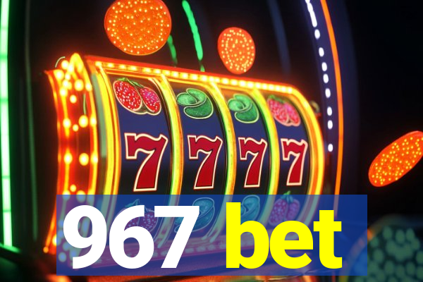 967 bet