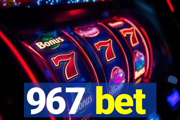 967 bet