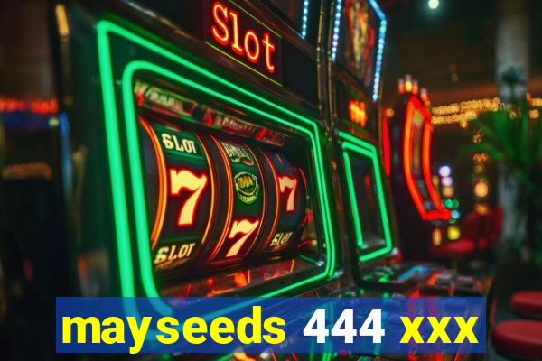 mayseeds 444 xxx