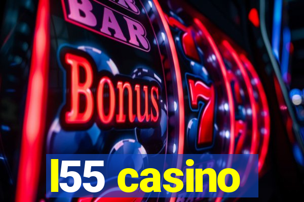 l55 casino