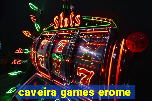 caveira games erome